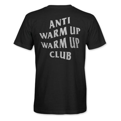 The Anti Warmup, Warmup Club T-Shirt by Tango Charlie Apparel is a black tee with white text on the back that reads ANTI WARM UP WARM UP CLUB, ideal for workouts and giving off an anti-social vibe.