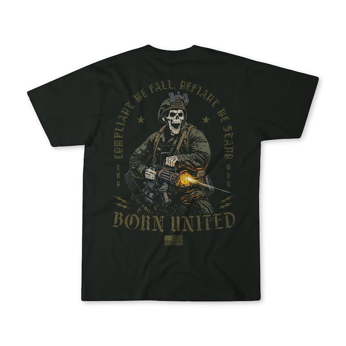 Introducing the "Compliant We Fall" t-shirt by Born United Private Label. This black tee features a striking graphic of a skeleton soldier holding a rifle, with the text “Compliant we fall, defiant we stand. Born United.” A small American flag appears at the bottom of the design.