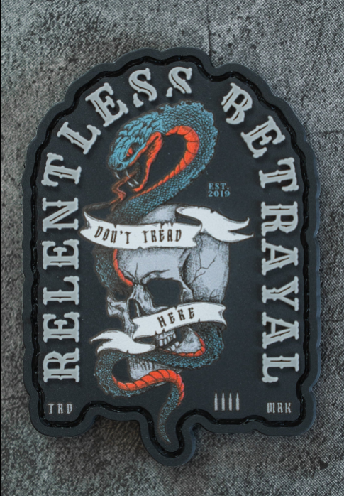 The Dont Tread Here Patch by Relentless Betrayal features a 3D PVC design with a coiled snake above a skull, banners reading DONT TREAD HERE, and RELENTLESS BETRAYAL curved around the edge on a dark textured background.