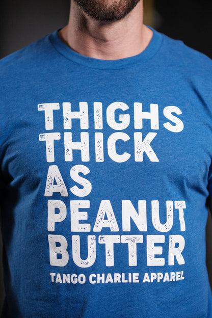 tango charlie - thighs thick as peanut butter tee