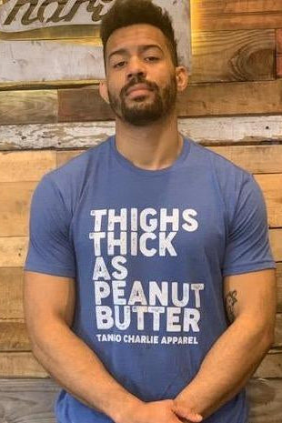 tango charlie - thighs thick as peanut butter tee on model